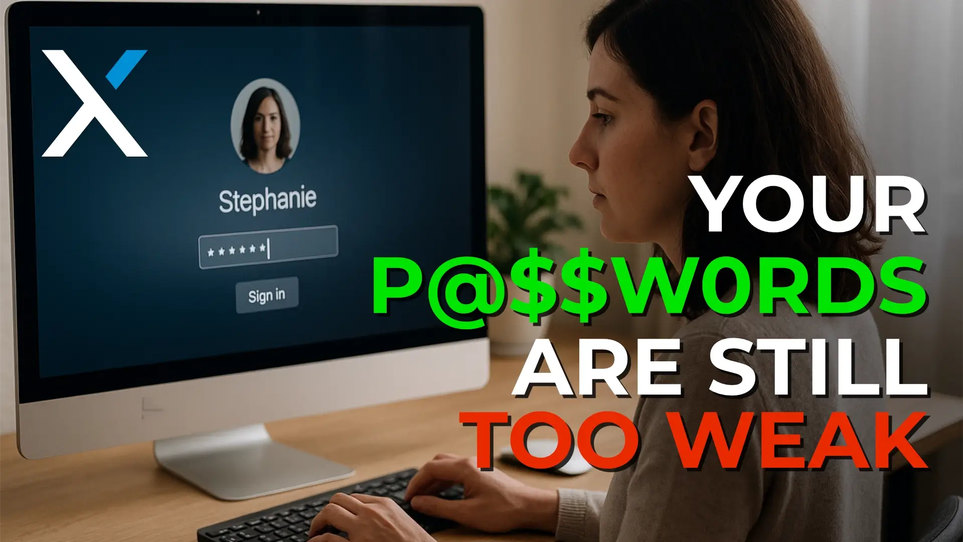 Your Passwords Are Too Weak
